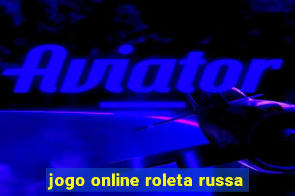 jogo online roleta russa